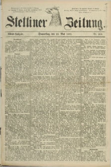 Stettiner Zeitung. 1881, Nr. 218 (12 Mai) - Abend-Ausgabe