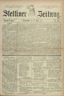 Stettiner Zeitung. 1881, Nr. 221 (14 Mai) - Morgen-Ausgabe