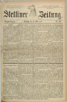 Stettiner Zeitung. 1881, Nr. 225 (17 Mai) - Morgen-Ausgabe