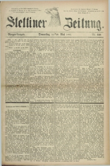 Stettiner Zeitung. 1881, Nr. 229 (19 Mai) - Morgen-Ausgabe