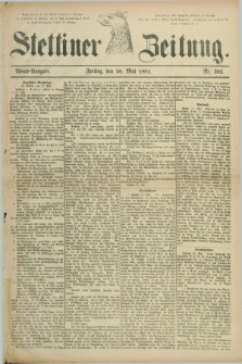 Stettiner Zeitung. 1881, Nr. 232 (20 Mai) - Abend-Ausgabe
