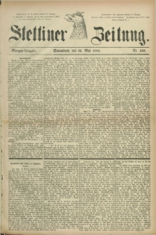 Stettiner Zeitung. 1881, Nr. 233 (21 Mai) - Morgen-Ausgabe