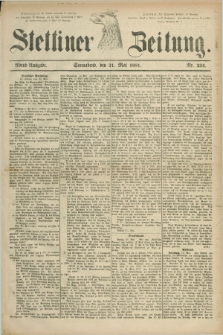Stettiner Zeitung. 1881, Nr. 234 (21 Mai) - Abend-Ausgabe