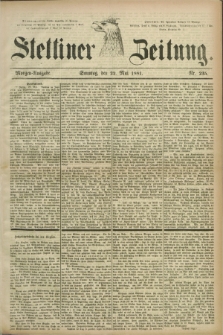 Stettiner Zeitung. 1881, Nr. 235 (22 Mai) - Morgen-Ausgabe