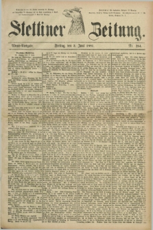 Stettiner Zeitung. 1881, Nr. 254 (3 Juni) - Abend-Ausgabe