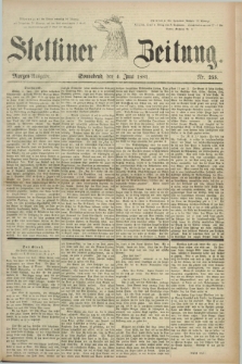 Stettiner Zeitung. 1881, Nr. 255 (4 Juni) - Morgen-Ausgabe