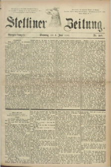 Stettiner Zeitung. 1881, Nr. 257 (5 Juni) - Morgen-Ausgabe