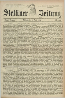 Stettiner Zeitung. 1881, Nr. 259 (8 Juni) - Morgen-Ausgabe