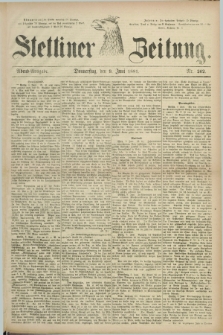 Stettiner Zeitung. 1881, Nr. 262 (9 Juni) - Abend-Ausgabe