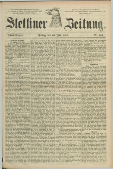 Stettiner Zeitung. 1881, Nr. 264 (10 Juni) - Abend-Ausgabe