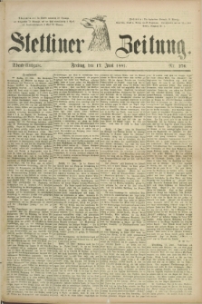 Stettiner Zeitung. 1881, Nr. 276 (17 Juni) - Abend-Ausgabe