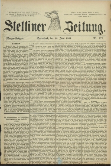 Stettiner Zeitung. 1881, Nr. 277 (18 Juni) - Morgen-Ausgabe