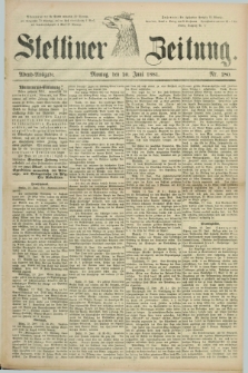 Stettiner Zeitung. 1881, Nr. 280 (20 Juni) - Abend-Ausgabe
