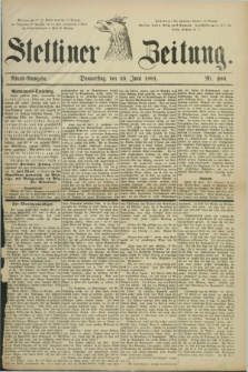 Stettiner Zeitung. 1881, Nr. 286 (23 Juni) - Abend-Ausgabe