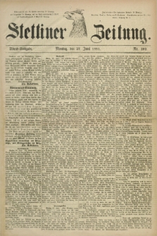 Stettiner Zeitung. 1881, Nr. 292 (27 Juni) - Abend-Ausgabe