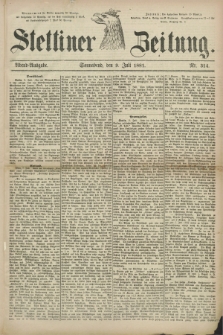 Stettiner Zeitung. 1881, Nr. 314 (9 Juli) - Abend-Ausgabe