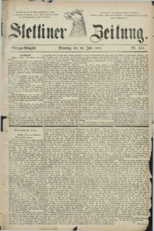 Stettiner Zeitung. 1881, Nr. 315 (10 Juli) - Morgen-Ausgabe