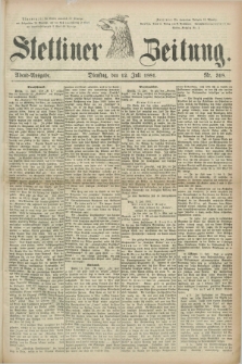 Stettiner Zeitung. 1881, Nr. 318 (12 Juli) - Abend-Ausgabe