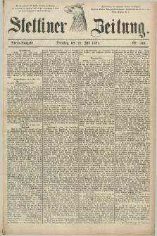 Stettiner Zeitung. 1881, Nr. 330 (19 Juli) - Abend-Ausgabe