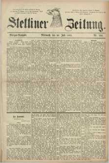 Stettiner Zeitung. 1881, Nr. 331 (20 Juli) - Morgen-Ausgabe