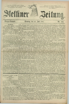 Stettiner Zeitung. 1881, Nr. 339 (24 Juli) - Morgen-Ausgabe