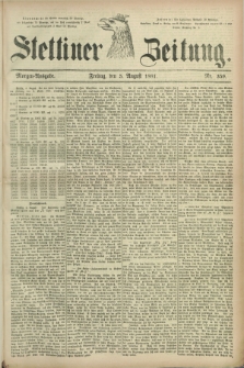 Stettiner Zeitung. 1881, Nr. 359 (5 August) - Morgen-Ausgabe