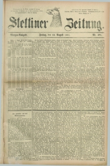 Stettiner Zeitung. 1881, Nr. 371 (12 August) - Morgen-Ausgabe