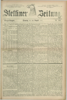 Stettiner Zeitung. 1881, Nr. 375 (14 August) - Morgen-Ausgabe
