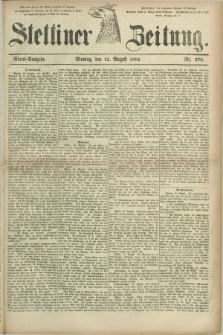 Stettiner Zeitung. 1881, Nr. 376 (15 August) - Abend-Ausgabe