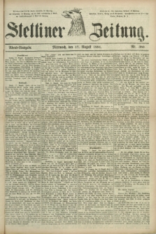 Stettiner Zeitung. 1881, Nr. 380 (17 August) - Abend-Ausgabe