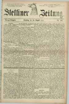 Stettiner Zeitung. 1881, Nr. 401 (30 August) - Morgen-Ausgabe