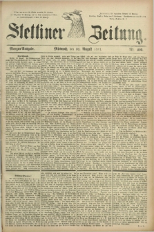 Stettiner Zeitung. 1881, Nr. 403 (31 August) - Morgen-Ausgabe