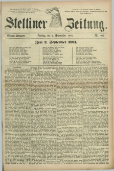 Stettiner Zeitung. 1881, Nr. 407 (2 September) - Morgen-Ausgabe