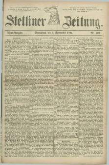 Stettiner Zeitung. 1881, Nr. 409 (3 September) - Abend-Ausgabe
