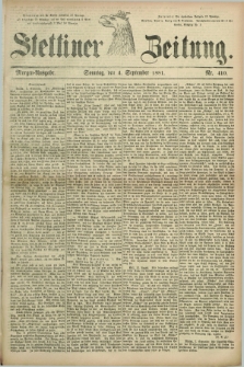 Stettiner Zeitung. 1881, Nr. 410 (4 September) - Morgen-Ausgabe