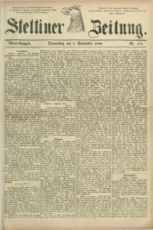 Stettiner Zeitung. 1881, Nr. 417 (8 September) - Abend-Ausgabe