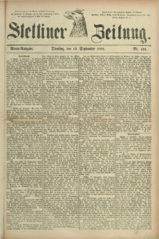 Stettiner Zeitung. 1881, Nr. 425 (13 September) - Abend-Ausgabe
