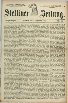 Stettiner Zeitung. 1881, Nr. 426 (14 September) - Morgen-Ausgabe