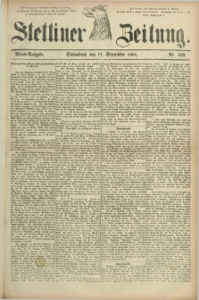 Stettiner Zeitung. 1881, Nr. 433 (17 September) - Abend-Ausgabe