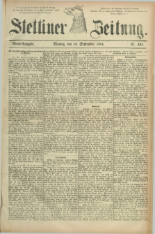 Stettiner Zeitung. 1881, Nr. 435 (19 September) - Abend-Ausgabe