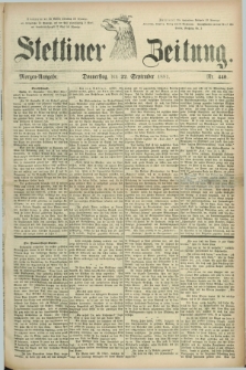 Stettiner Zeitung. 1881, Nr. 440 (22 September) - Morgen-Ausgabe