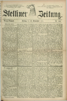 Stettiner Zeitung. 1881, Nr. 442 (23 September) - Morgen-Ausgabe