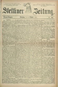 Stettiner Zeitung. 1881, Nr. 460 (4 Oktober) - Morgen-Ausgabe