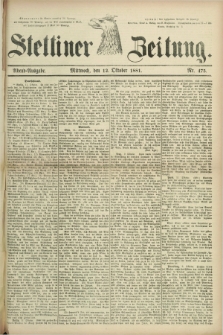 Stettiner Zeitung. 1881, Nr. 475 (12 Oktober) - Abend-Ausgabe