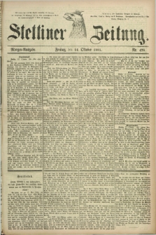 Stettiner Zeitung. 1881, Nr. 478 (14 Oktober) - Morgen-Ausgabe