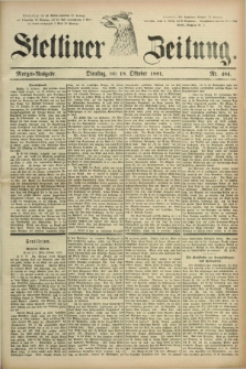 Stettiner Zeitung. 1881, Nr. 484 (18 Oktober) - Morgen-Ausgabe
