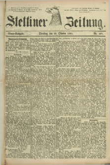 Stettiner Zeitung. 1881, Nr. 497 (25 Oktober) - Abend-Ausgabe
