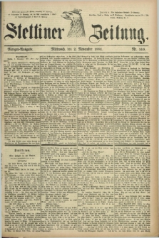 Stettiner Zeitung. 1881, Nr. 510 (2 November) - Morgen-Ausgabe
