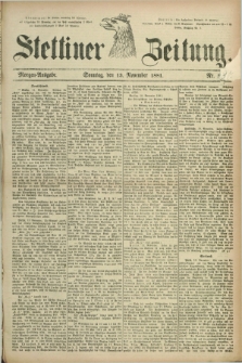 Stettiner Zeitung. 1881, Nr. 530 (13 November) - Morgen-Ausgabe