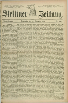 Stettiner Zeitung. 1881, Nr. 537 (17 November) - Abend-Ausgabe
